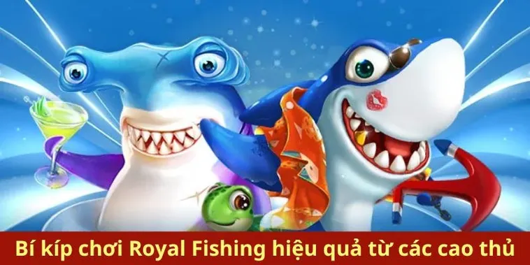Cách Chơi Bắn Cá Royal Fishing Tại Win79 Chi Tiết Dễ Hiểu Cho Người Mới